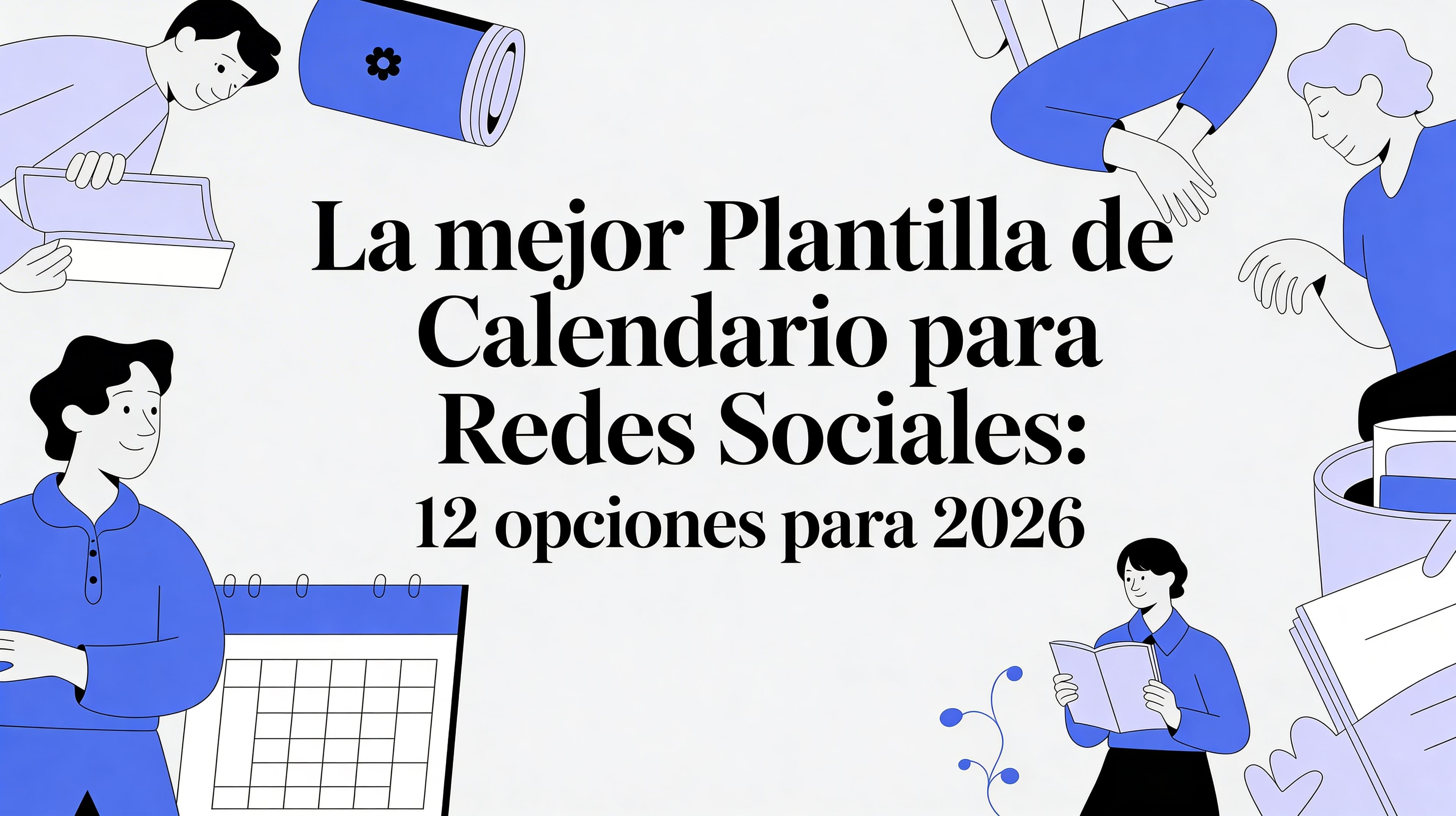 La mejor plantilla calendario redes sociales: 12 opciones para 2026
